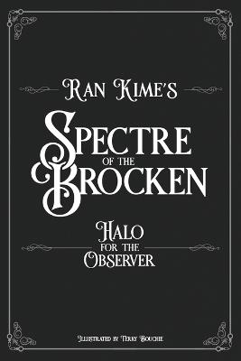 Spectre of the Brocken: Halo for the Observer - Ran Kime - cover