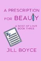 A Prescription for Beauty - Jill Boyce - cover