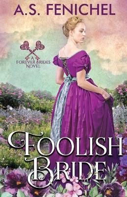 Foolish Bride - A S Fenichel - cover