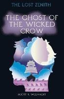 The Ghost of the Wicked Crow - Scott R Welvaert - cover