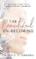 The Beautiful Un-Becoming - Lyndsay K R Toensing - cover