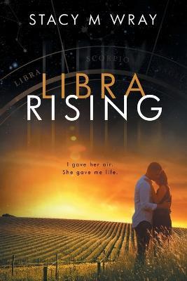 Libra Rising - Stacy M Wray - cover