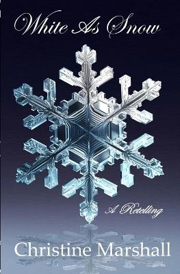 White As Snow: A Retelling - Christine Marshall - cover