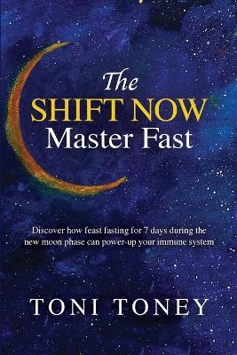The 7-Day New Moon Transformational Fast: FEAST while you FAST - Toni Toney - cover