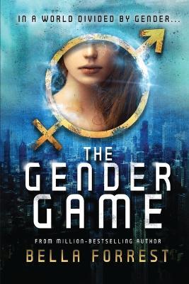 The Gender Game: The Gender Game Book 1 - Bella Forrest - cover