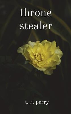 throne stealer - T R Perry - cover