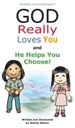 God Really Loves You and He Helps You Choose!