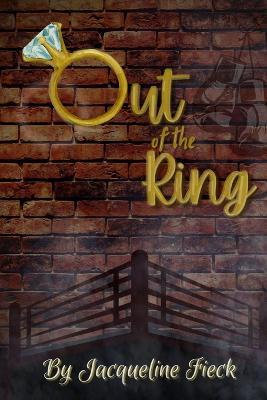 Out of the Ring - Jacqueline Fieck - cover