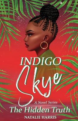 Indigo Skye: The Hidden Truth - Natalie Harris - cover