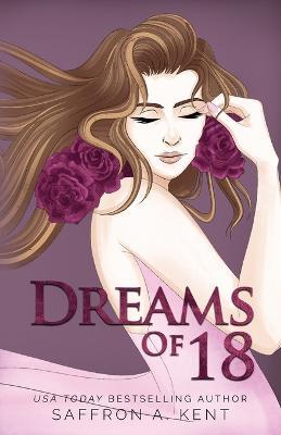 Dreams of 18 Special Edition Paperback - Saffron A Kent - cover