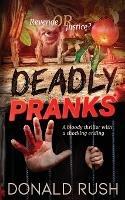 Deadly Pranks: Revenge thriller with a shock ending - Donald Rush - cover