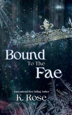 Bound to the Fae - K Rose - cover