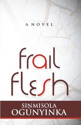 Frail Flesh - Sinmisola Ogunyinka - cover