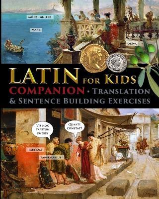 Latin for Kids - Companion: Translation and sentence building exercises - Catherine Fet - cover
