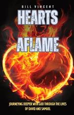 Hearts Aflame: Journeying Deeper with God through the Lives of David and Samuel