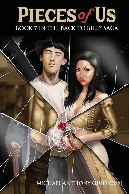 Pieces of Us, Book 7 in the Back to Billy Saga - Michael Anthony Giudicissi - cover