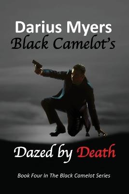 Black Camelot's Dazed By Death - Myers - cover