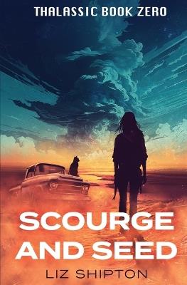 Scourge and Seed - Liz Shipton - cover