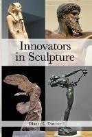 Innovators in Sculpture - Dianne L Durante - cover
