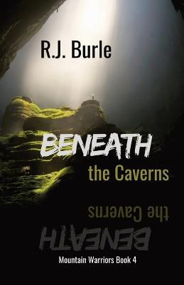Beneath the Caverns - R J Burle - cover