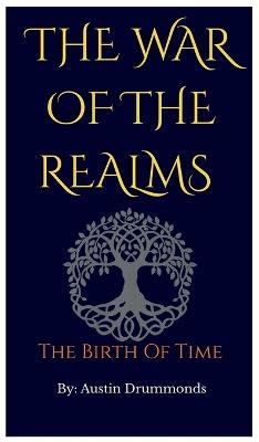 The War of The Realms: The Birth of Time - Austin D Dean Drummonds - cover