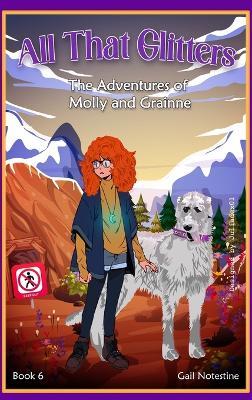 All That Glitters: A Molly and Grainne Story (Book 6) - Gail E Notestine - cover