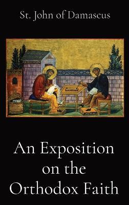 An Exposition on the Orthodox Faith - St John of Damascus,E W Watson - cover