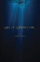 Aria of a Brown Girl - Sarita C Vargas - cover