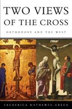 Two Views of the Cross: Orthodoxy and the West
