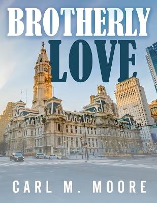Brotherly Love - Carl M Moore - cover
