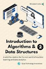 Introduction to Algorithms & Data Structures 2: A solid foundation for the real world of machine learning and data analytics
