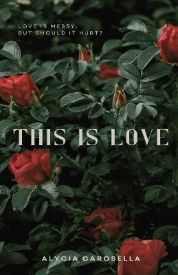 This is Love - Alycia Carosella - cover