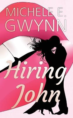 Hiring John - Michele E Gwynn - cover
