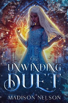 The Unwinding Duet - Madison Nelson - cover