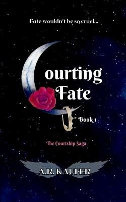 Courting Fate - A R Kaufer - cover