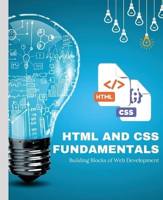HTML and CSS Fundamentals: Building Blocks of Web Development - Kiet Huynh - cover