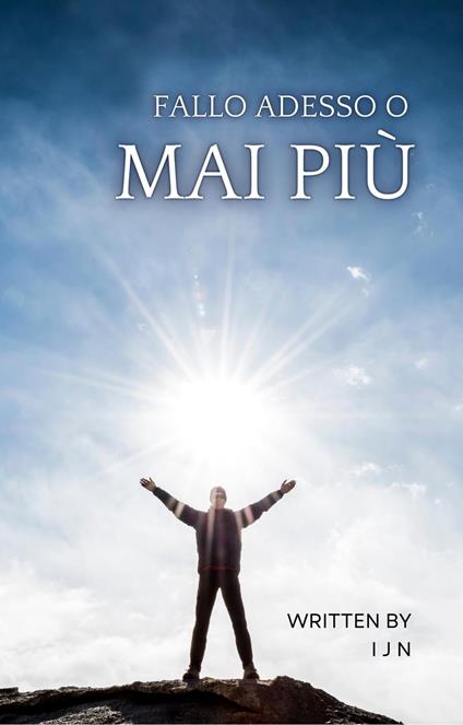 Fallo adesso o mai più - I J N - ebook