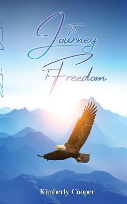The Journey To Freedom - Kimberly Cooper - cover