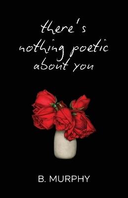 There's Nothing Poetic About You - Murphy - cover