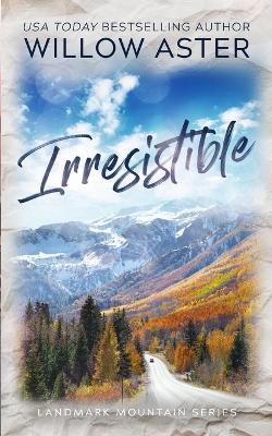Irresistible: Special Edition Paperback - Willow Aster - cover