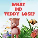What Did Teddy Lose?: A Unique Story About Love
