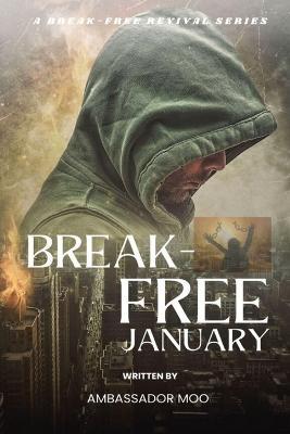 Break-free - Daily Revival Prayers - January - Towards Personal Heartfelt Repentance and Revival - Ambassador Monday O Ogbe - cover