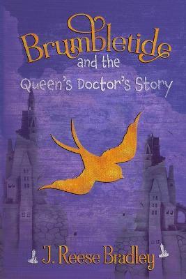 Brumbletide and the Queen's Doctor's Story - J Reese Bradley - cover