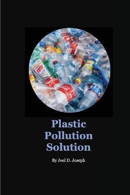 Plastic Pollution Solution - Joel Joseph - cover