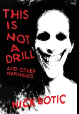 This Is Not A Drill and Other Warnings - Nick Botic - cover