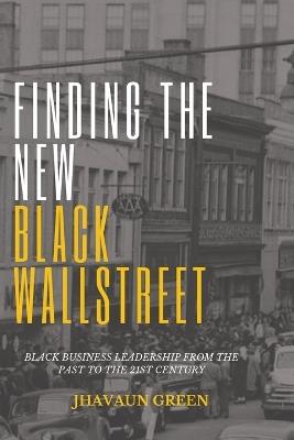 Finding The New Black Wall Street - Jhavaun Green - cover