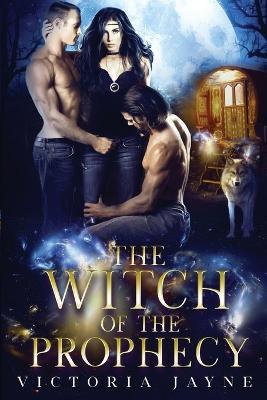 The Witch of the Prophecy - Victoria Jayne - cover