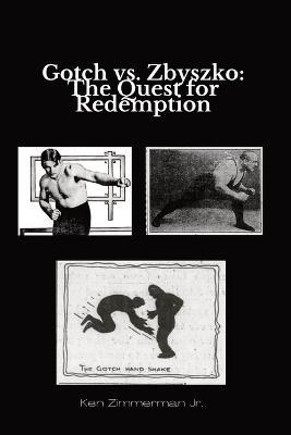 Gotch vs. Zbyszko: The Quest for Redemption - Ken Zimmerman - cover