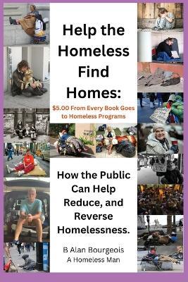 Help the Homeless Find Homes: How the Public can Help Reduce and Reverse Homelessness