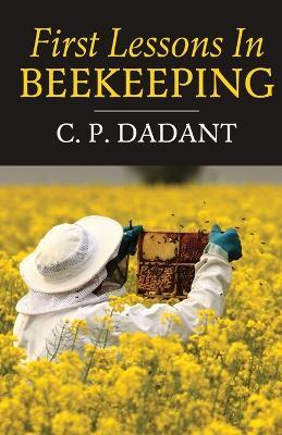 First Lessons in Beekeeping - Camille Dadant - cover